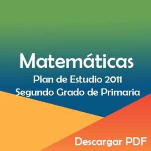 Plan y Programa de Estudio 2011 de Matemáticas Segundo Grado de Primaria