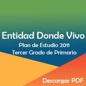 Plan y Programa de Estudio 2011 de Entidad Donde Vivo Tercer Grado de Primaria