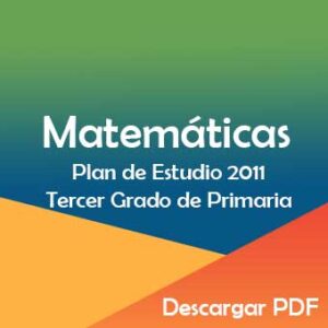 Plan y Programa de Estudio 2011 de Matemáticas Tercer Grado de Primaria