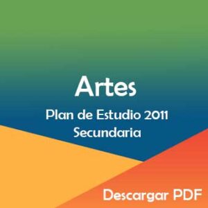 Plan y Programa de Estudios 2011 de Artes en Secundaria