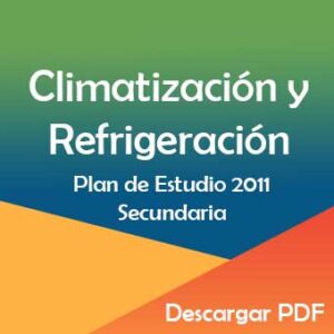 Plan y Programa de Estudios 2011 de Climatización y Refrigeración en Secundaria