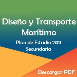 Plan y Programa de Estudios 2011 de Diseño y Transporte Marítimo en Secundaria