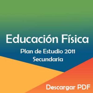 Plan y Programa de Estudios 2011 de Educación Física en Secundaria