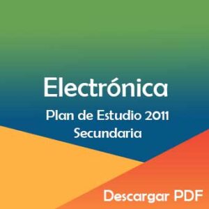 Plan y Programa de Estudios 2011 de Electrónica, Comunicación y Sistemas de Control en Secundaria