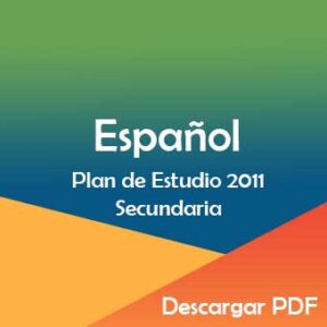 Plan y Programa de Estudios 2011 Secundaria Español