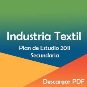 Plan y Programa de Estudios 2011 de Confección del Vestido e Industria Textil en Secundaria