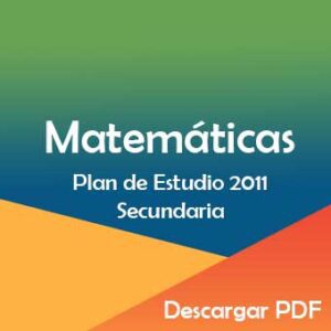 Plan y Programa de Estudios 2011 de Matemáticas en Secundaria