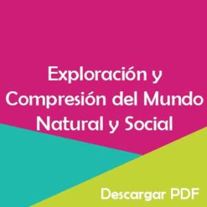 Plan y Programa de Estudio 2017 Preescolar Exploración y Compresión del Mundo Natural y Social
