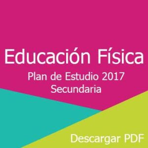 Plan y Programa de Estudios 2017 de Educación Física nivel Secundaria