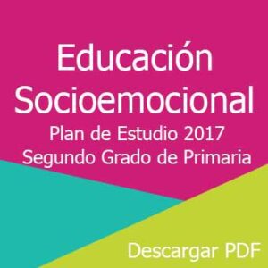 Plan y Programa de Estudio 2017 de Educación Socioemocional Segundo Grado de Primaria