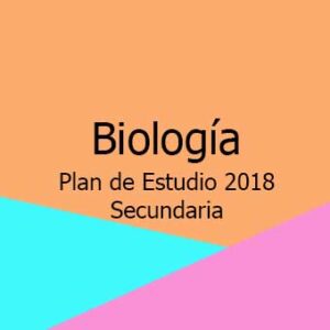 Plan y Programa de Estudio 2018 Biología de Secundaria