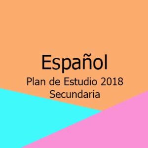 Plan y Programa de Estudio 2018 de Español nivel Secundaria