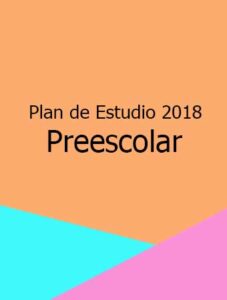 Plan y Programa de Estudio 2018 Preescolar
